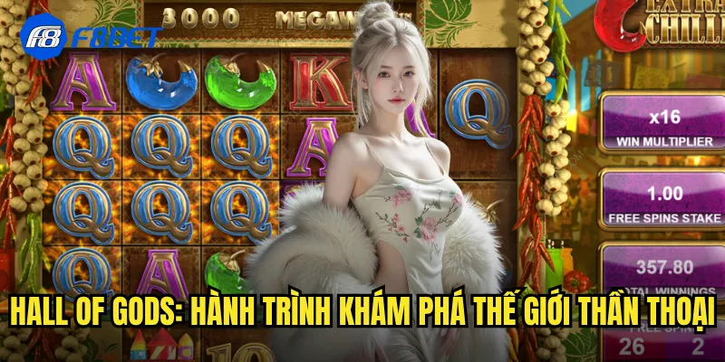 Hall of Gods: Hành Trình Khám Phá Thế Giới Thần Thoại