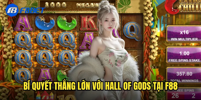 Bí Quyết Thắng Lớn Với Hall of Gods Tại f88