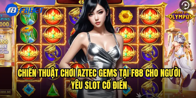 Chiến Thuật Chơi Aztec Gems Tại f88 Cho Người Yêu Slot Cổ Điển