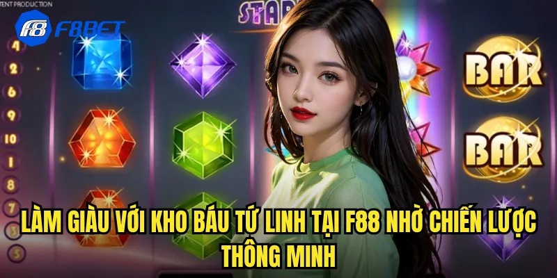 Làm Giàu Với Kho Báu Tứ Linh Tại f88 Nhờ Chiến Lược Thông Minh
