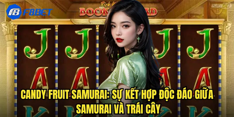 Candy Fruit Samurai: Sự Kết Hợp Độc Đáo Giữa Samurai Và Trái Cây