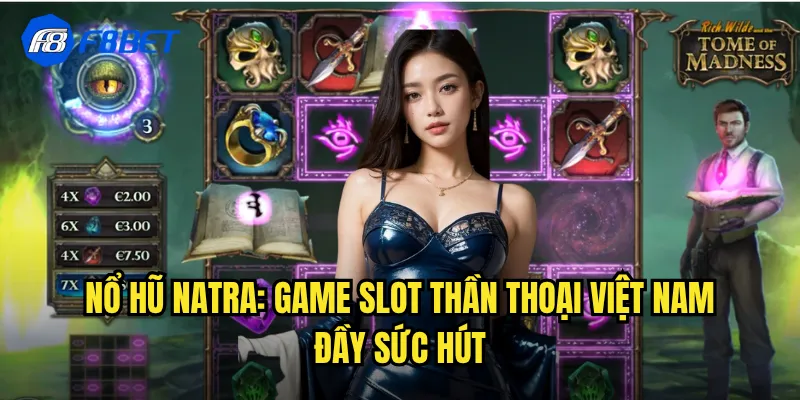 Nổ Hũ Natra: Game Slot Thần Thoại Việt Nam Đầy Sức Hút