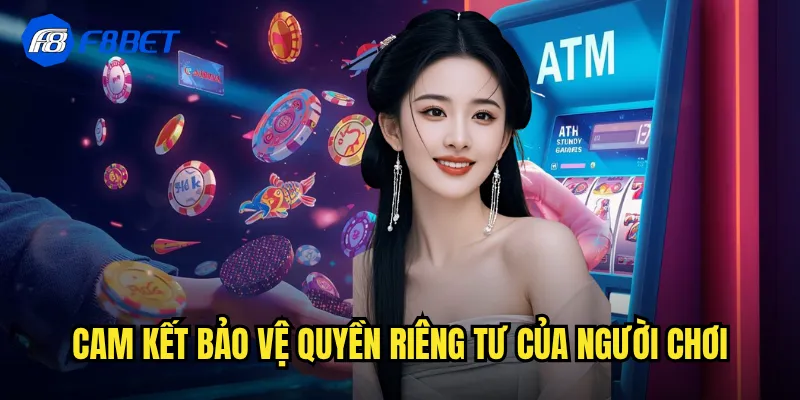 Cam kết bảo vệ quyền riêng tư của người chơi