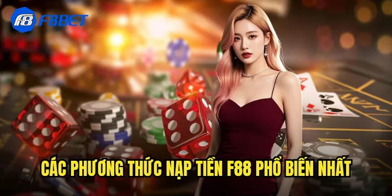 Các phương thức nạp tiền f88 phổ biến nhất