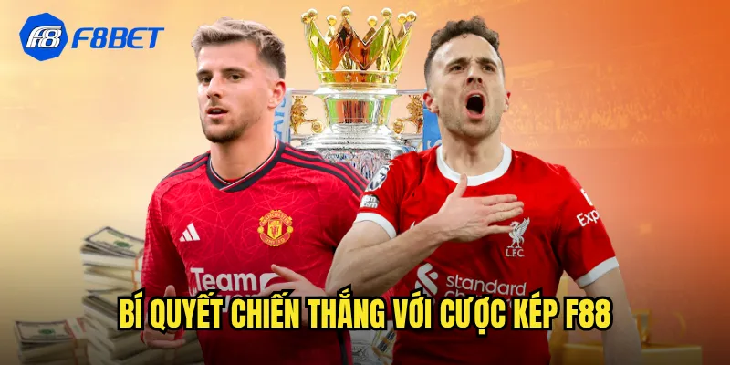 Bí quyết chiến thắng với cược kép f88
