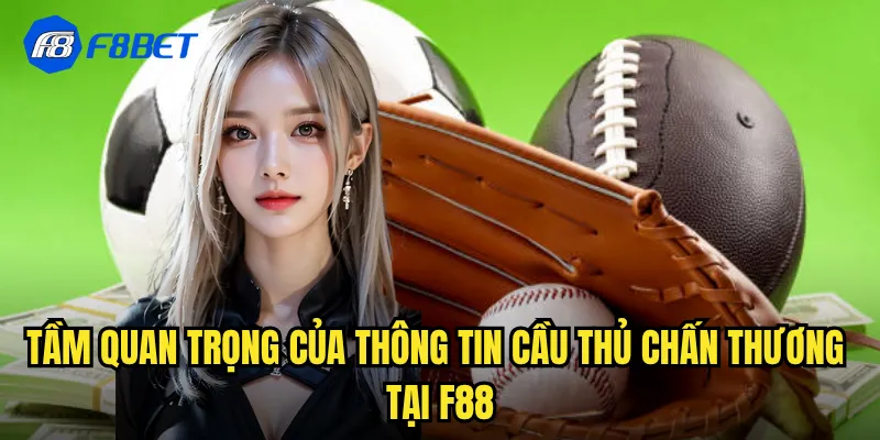 Tầm Quan Trọng của Thông Tin Cầu Thủ Chấn Thương Tại f88