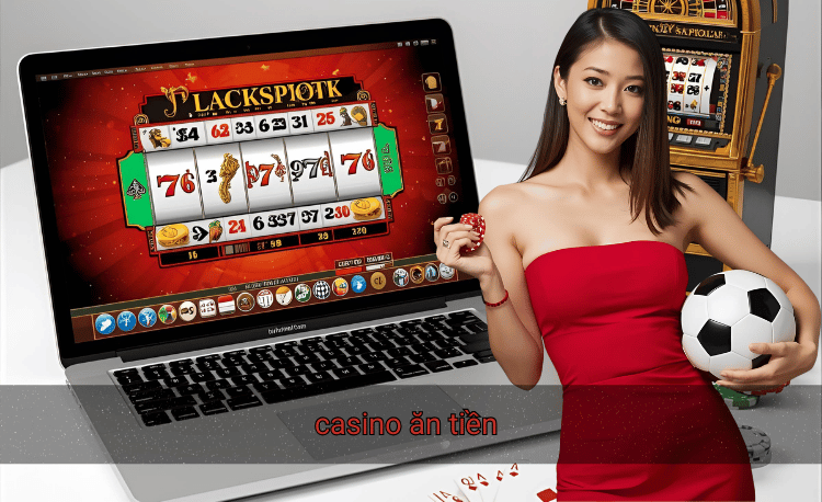 Casino ăn tiền
